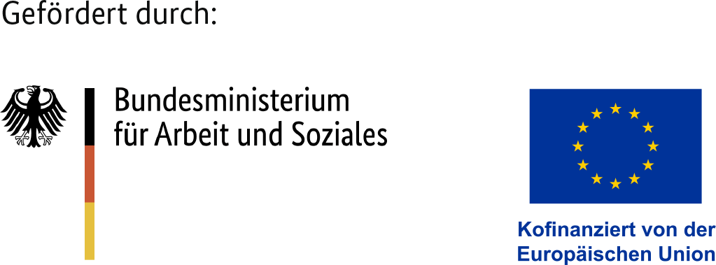 Gefördert durch das Bundesministerium für Arbeit und Soziales, kofinanziert von der Europäischen Union